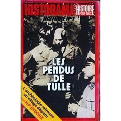 Historama N° 309 Du 01/07/1977 - Les Pendus De Tulle - L'archeologie Retrouve Un Village Disparu Par H.P. Eydoux.