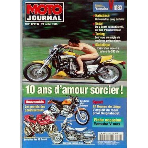 Moto Journal N° 1192 Du 20/07/1995 - Yamaha V Max - Les Projets Des Constructeurs - 24 Heures De Liege - L'exploit Du Team Prive Guignabodet - Des Twins Chez Triumph - Les Ss Ducati - Custom Yam.