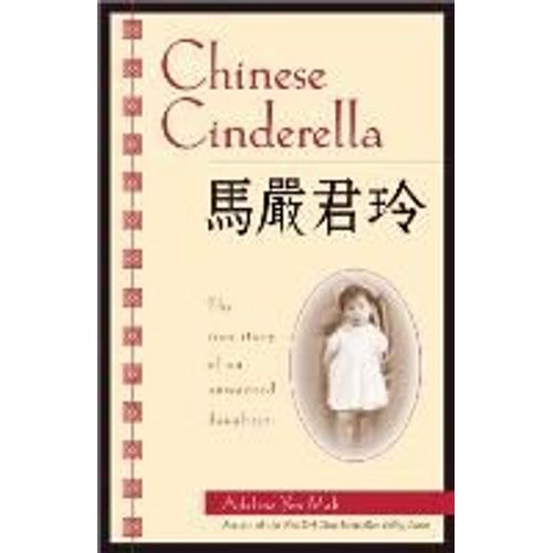 Chinese Cinderella: The True Story Of An Unwanted Daughter