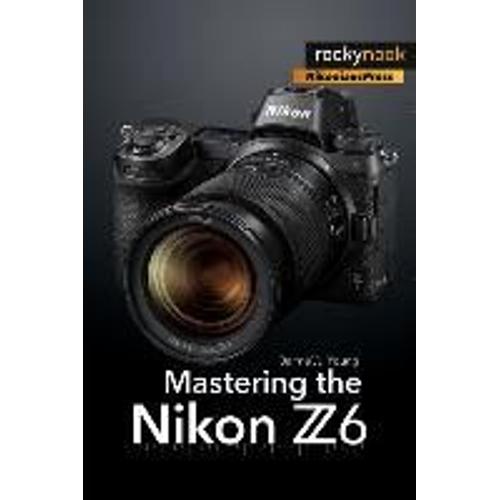 Mastering The Nikon Z6