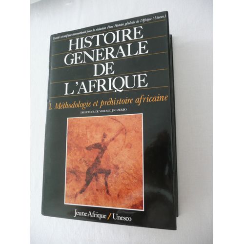 Histoire Generale De L Afrique I. Methodologie Et Prehistoire Africaine.