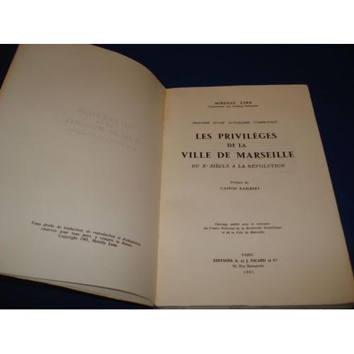 Histoire D'une Autonomie Communale Les Privilèges De La Ville De Marseille Du Xe Siècle A La Révolution