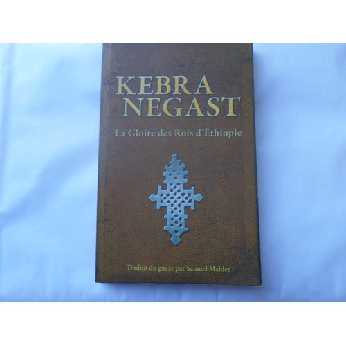 Kebra Negast - La Gloire Des Rois D'ethiopie