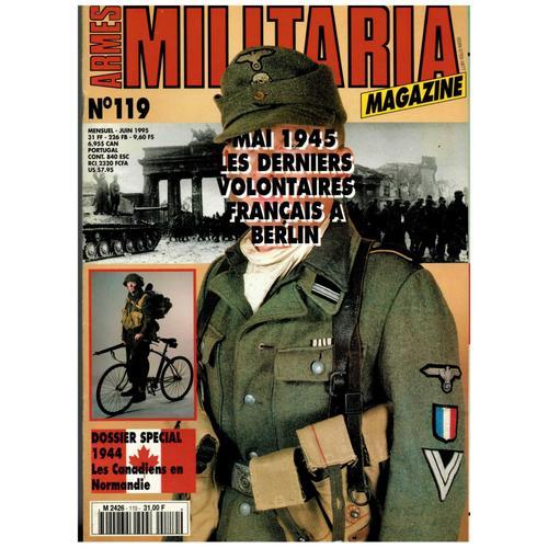 Armes Militaria Magazine N°119 : Mai 1945, Les Derniers Volontaires Français À Berlin