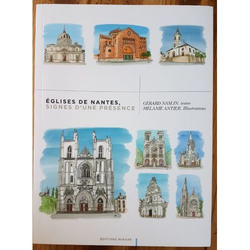 Églises De Nantes, Signes D'une Présence - Histoire Des Églises De Nantes Avec Illustrations Couleur