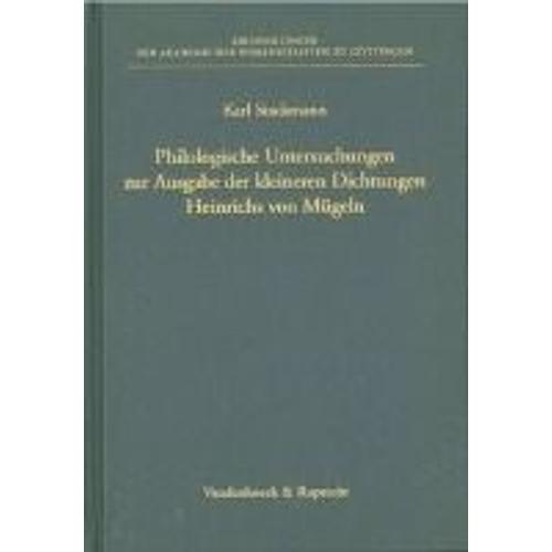 Philologische Untersuchungen Zur Ausgabe Der Kleineren Dichtungen Heinrichs Von Mügeln