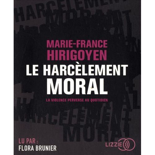 Le Harcèlement Moral - La Violence Perverse Au Quotidien (1cd Audio Mp3)