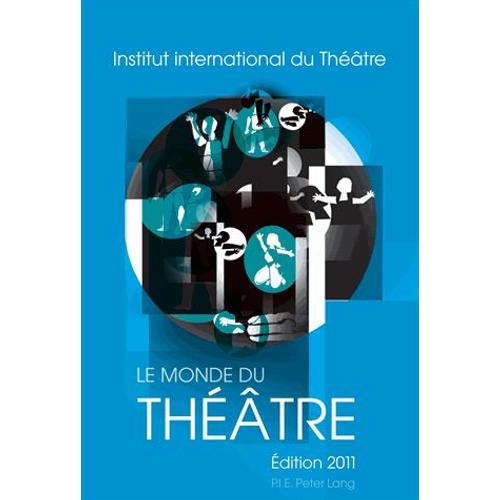 Le Monde Du Théâtre : Compte Rendu Des Saisons Théâtrales 2007-2008 Et 2008-2009 Dans Le Monde