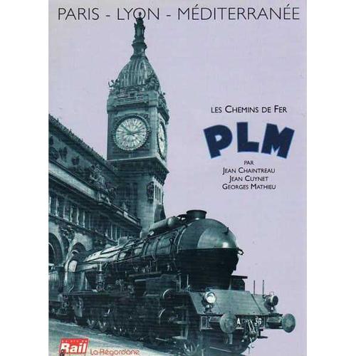 Les Chemins De Fer Plm, Paris-Lyon-Méditerranée