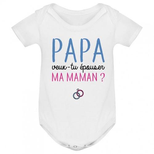 Body Bebe Papa Veux Tu Epouser Ma Maman Rakuten