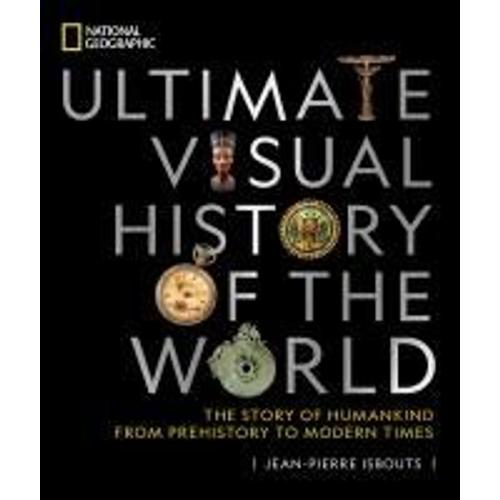 National Geographic Ultimate Visual History Of The World