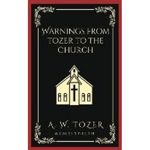 Warnings From Tozer To The Church