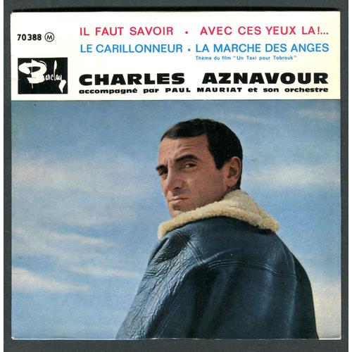 Charles Aznavour - Disque Vinyle Ep 45 Tours - Barclay 70388 : Il Faut Savoir, Avec Ces Yeux Là, Le Carillonneur, La Marche Des Anges