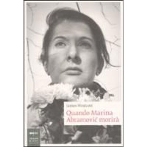 Quando Marina Abramovic Morirà