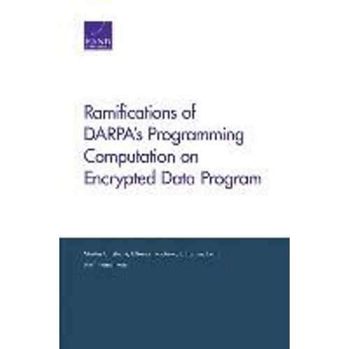 Ramifications Of Darpa's Programming Computation On Encrypted Data Program