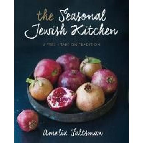The Seasonal Jewish Kitchen: A Fresh Take On Tradition