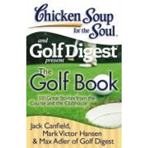 Chicken Soup For The Soul: The Golf Book