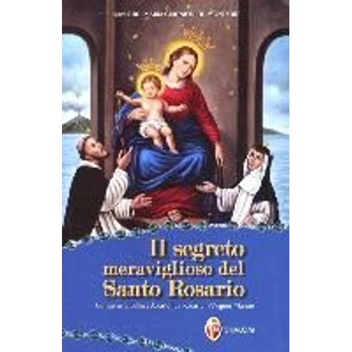 Il Segreto Meraviglioso Del Santo Rosario