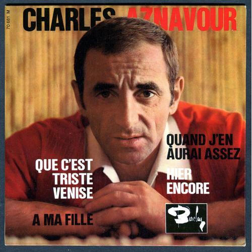 Charles Aznavour - Disque Vinyle Ep 45 Tours - Barclay 70681 : Que C'est Triste Venise, Hier Encore, A Ma Fille, Quand J'en Aurai Assez