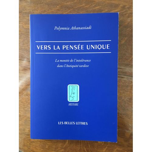 Vers La Pensée Unique - La Montée De L'intolérance Dans L'antiquité Tardive