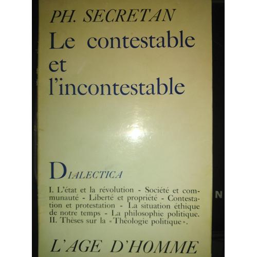 Le Contestable Et L'incontestable