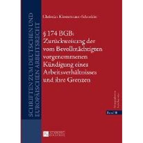 § 174 Bgb: Zurückweisung Der Vom Bevollmächtigten Vorgenommenen Kündigung Eines Arbeitsverhältnisses Und Ihre Grenzen