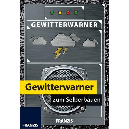 Franzis Verlag Bausatz Gewitterwarner á Selberbauen 978-3-645-65238-4 ab 14 années