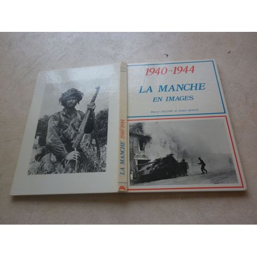 1940 - 1944. La Manche En Images.