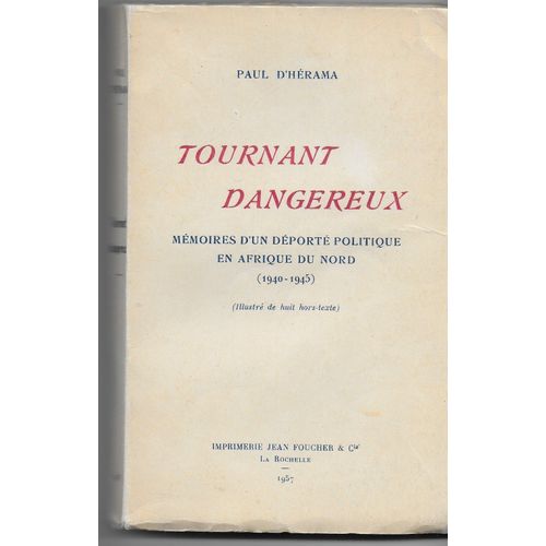 Tournant Dangereux. Mémoires D'un Déporté Politique En Afrique Du Nord (1940-1945)