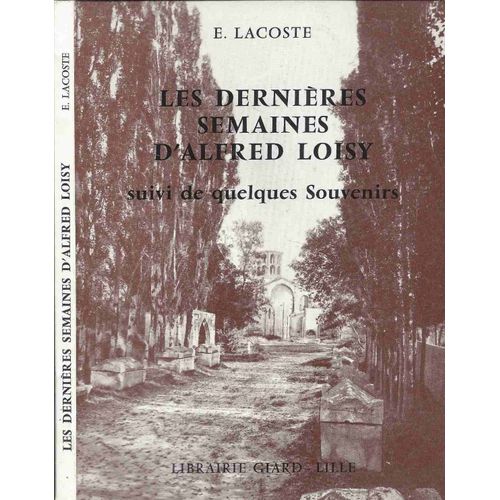 Les Dernières Semaines D'alfred Loisy Suivi De Quelques Souvenirs : Les Dernières Semaines D'alfred Loisy Suivi De Quelques Souvenirs