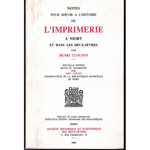Notes Pour Servir À L'histoire De L'imprimerie À Niort Et Dans Les Deux-Sèvres