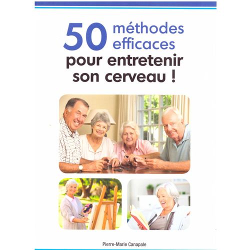50 Méthodes Efficaces Pour Entretenir Votre Cerveau
