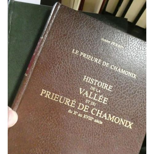 Histoire De La Vallée Et Du Prieuré De Chamonix - Du Xe Au Xviiie Siècle