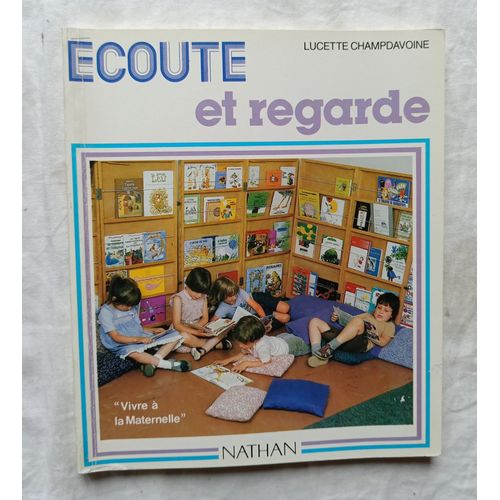 Champdavoine Lucette, Ecoute Et Regarde, Nathan, "Vivre À La Maternelle", 1990