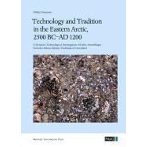 Technology And Tradition In The Eastern Arctic, 2500 Bc-Ad 1200