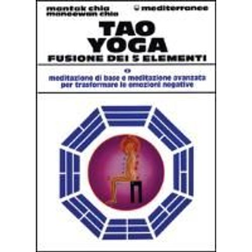 Tao Yoga. Fusione Dei Cinque Elementi