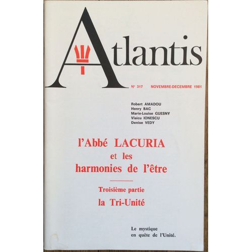 Atlantis  N° 317 : L Abbe Lacuria Et Les Harmonies De L Etre  3eme Partie:La Tri-Unite