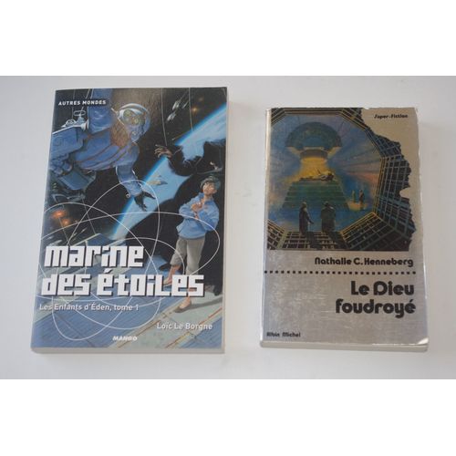 Les Enfants D'eden Tome 1 - Marine Des Étoiles Loïc Le Borgne + Le Dieu Foudroyé C. Henneberg Nathalie - Lot Livres