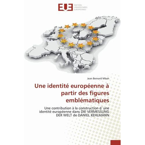 Une Identité Européenne À Partir Des Figures Emblématiques