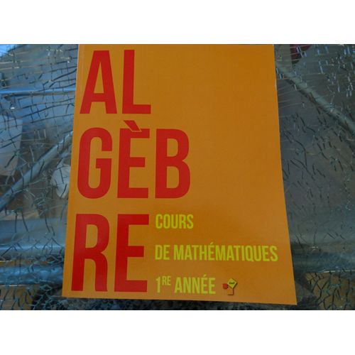 Algèbre Cours De Mathématiques 1 Ère Année