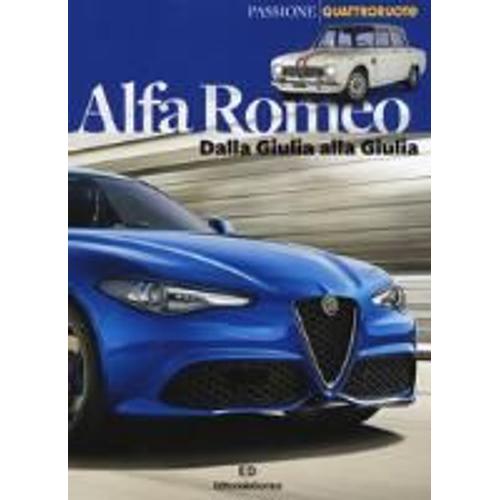Deleidi, E: Alfa Romeo. Dalla Giulia Alla Giulia
