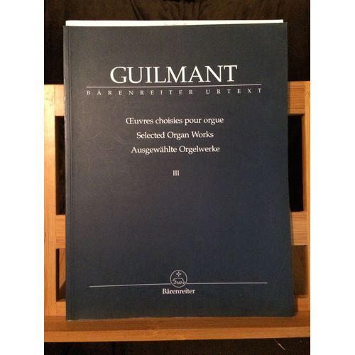 Guilmant Oeuvres Choisies Partition Pour Orgue Éditions Barenreiter Volume 3