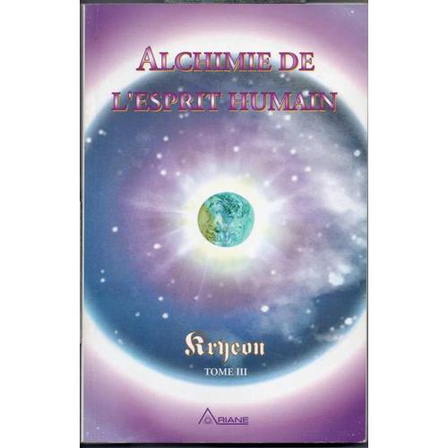 Alchimie De L'esprit Humain, Tome 3 - Kryeon, Lee Carroll - 1997