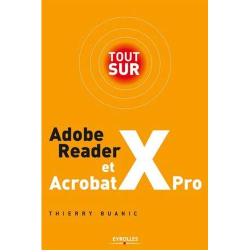 Tout Sur Adobe Reader X Et Acrobat X Pro