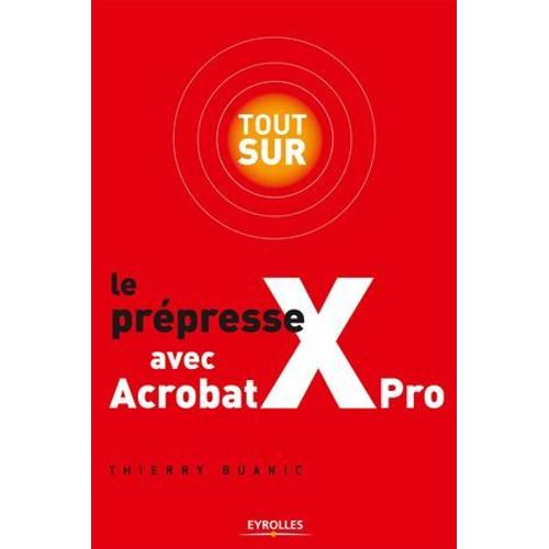 Tout Sur Le Prépresse Avec Acrobat X Pro