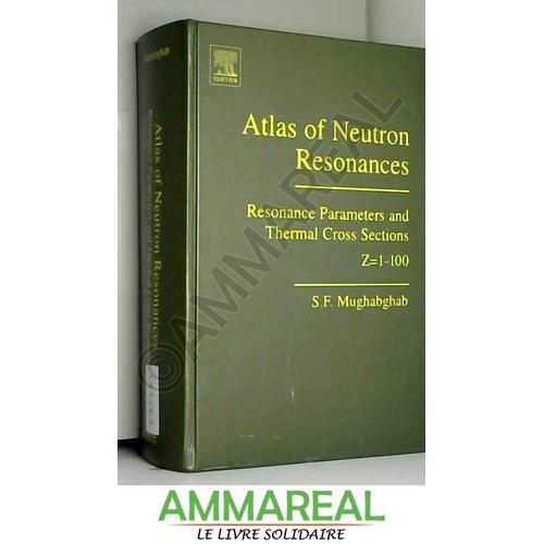 Atlas Of Neutron Resonances: Resonance Parameters And Thermal Cross Sections. Z=1-100