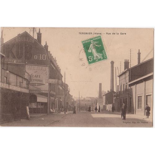 Cpa - Tergnier (Aisne/02700) - Rue De La Gare - (Timbrée, Oblitérée Et Circulée)