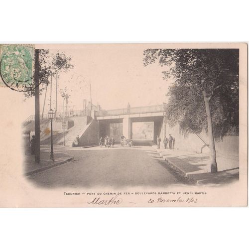 Cpa - Tergnier (Aisne/02700) - Pont Du Chemin De Fer En 1900 (Boulevard Gambetta Et Henri Martin ) - (Timbrée, Oblitérée Et Circulée En 1902)