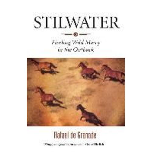 Stilwater: Finding Wild Mercy In The Outback