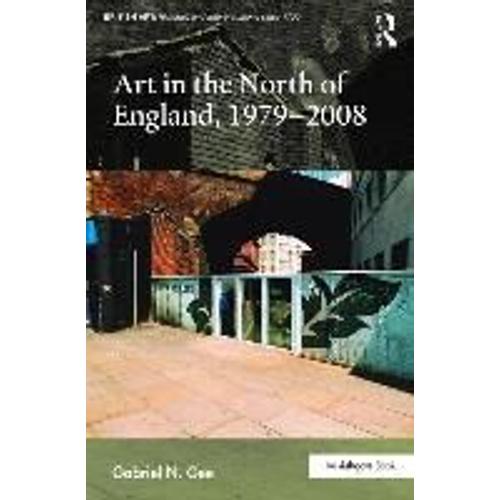 Art In The North Of England, 1979-2008